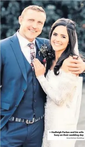  ?? Anna Kidman Weddings ?? > Hadleigh Parkes and his wife Suzy on their wedding day