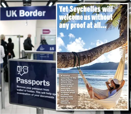  ?? Pictures: GETTY ?? A tourist relaxing in the Seychelles, where the government says it will welcome back Britons without proof of them having had the vaccine against Covid-19