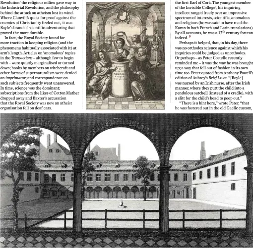  ??  ?? TOP: The frontispie­ce to Thomas Sprat’s History of the Royal Society of London, 1667, by Wenceslaus Hollar. ABOVE: A view across the courtyard at Gresham College, circa 1700. This was the meeting place of the Royal Society until 1710.