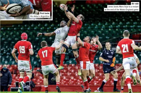  ??  ?? Air raid Jones beats Maro Itoje to a restart at the end of the Wales-England game