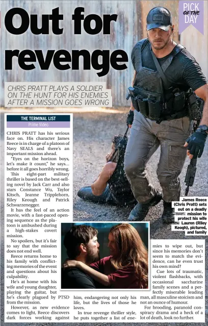  ?? ?? James reece (chris Pratt) sets out on a deadly mission to protect his wife lauren (riley Keogh), pictured, and family