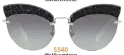  ??  ?? $540 Miu Miu sunglasses miumiu.com