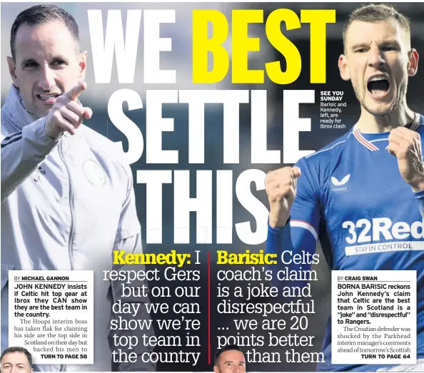  ??  ?? SEE YOU SUNDAY Barisic and Kennedy, left, are ready for Ibrox clash
