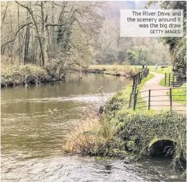  ??  ?? The River Dove and the scenery around it was the big draw GETTY IMAGES