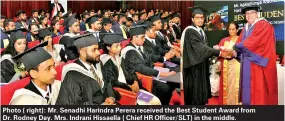  ??  ?? Photo ( right): Mr. Senadhi Harindra Perera received the Best Student Award from Dr. Rodney Day. Mrs. Indrani Hissaella ( Chief HR Officer/SLT) in the middle.