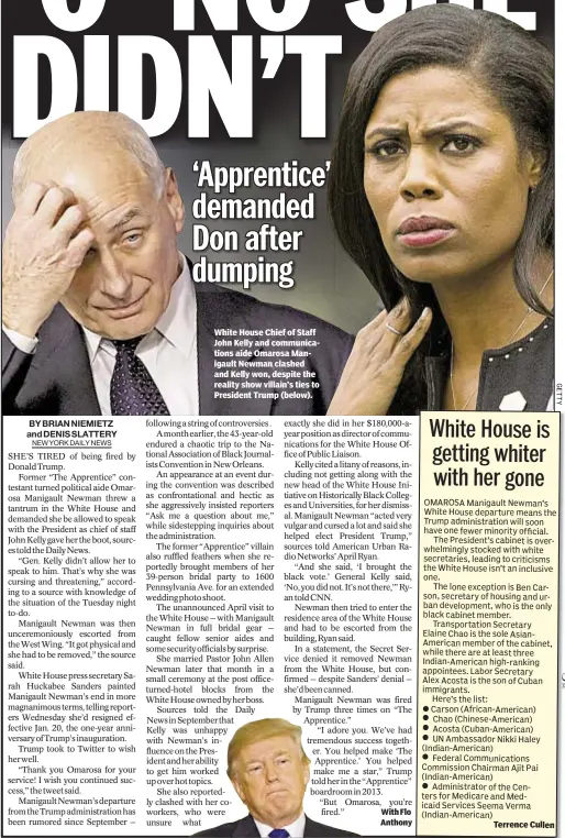  ?? Terrence Cullen ?? White House Chief of Staff John Kelly and communicat­ions aide Omarosa Manigault Newman clashed and Kelly won, despite the reality show villain’s ties to President Trump (below).