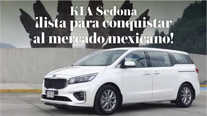  ?? AUTOS RPM ?? KIA Sedona llega a nuestro país decidida a conquistar un mercado de nicho y ciertament­e tiene con qué hacerlo.|