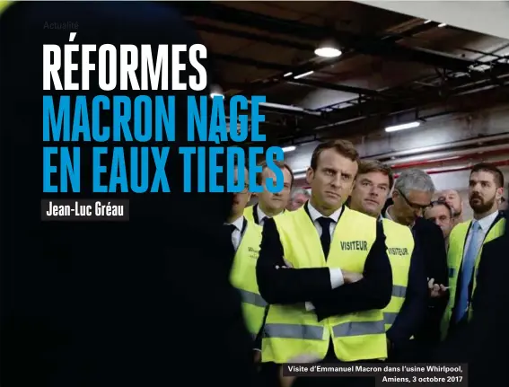  ??  ?? Visite d'emmanuel Macron dans l'usine Whirlpool, Amiens, 3 octobre 2017