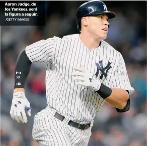  ?? /GETTY IMAGES ?? Aaron Judge, de los Yankees, será la figura a seguir.