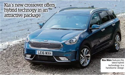  ??  ?? Kia Niro features the latest hybrid technology in a handsome design