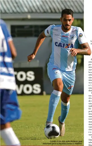  ?? Gustavo Oliveira/Londrina Esporte Clube ?? Luizão é um dos dois titulares que retornam para a decisão contra o Atlético