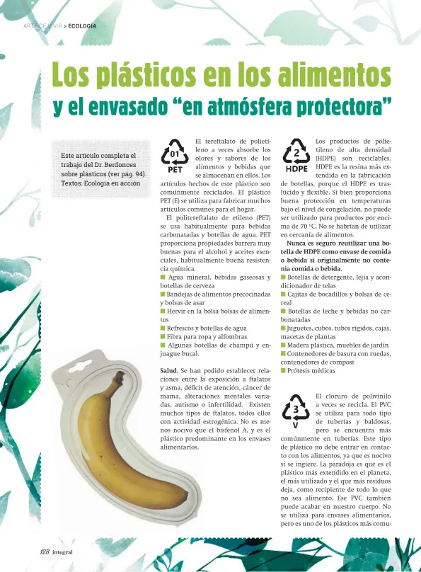  ??  ?? Este artículo completa el trabajo del Dr. Berdonces sobre plásticos (ver pág. 94). Textos: Ecología en acción