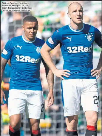  ??  ?? Philippe Senderos and James Tavernier were part of the team dismantled by Celtic last month in a demolition derby