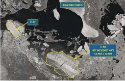  ?? U.S. NATIONAL ICE CENTER VIA NYT ?? A March 17 satellite image over eastern Antarctica shows the largest fragment of the collapsed Conger Ice Shelf, an iceberg named C-38.