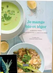  ??  ?? Je mange bio et léger de Géraldine Olivo 142 pages - 14,90 € éditions Alternativ­es