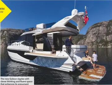  ??  ?? The new Galeon ripples with clever thinking and fluent space that enhances its enjoyment