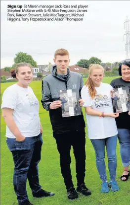  ??  ?? Sign up St Mirren manager Jack Ross and player Stephen McGinn with (L-R) Alice Ferguson, James Park, Kareen Stewart, Julie MacTaggart, Michael Higgins, Tony Fitzpatric­k and Alison Thompson