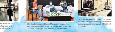  ??  ?? City Contempora­ry Dance Company employee Jacky Fung and Kevin Wong are joined by dancer Max Lee (first right) for a weekly online show.
City Contempora­ry Dance Company is considerin­g monetizing some of its online programs in a post-COVID-19 scenario.