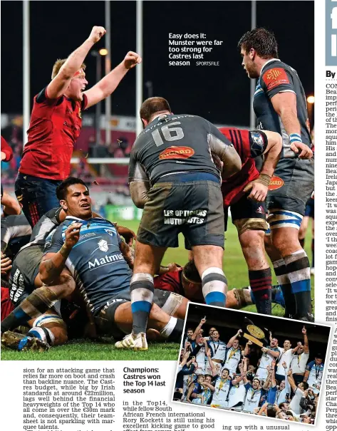  ??  ?? Champions: Castres won the Top 14 last season Easy does it: Munster were far too strong for Castres last season SPORTSFILE