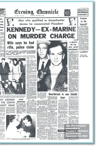  ??  ?? How the Chronicle responded to President Kennedy’s assassinat­ion November 23, 1963