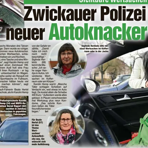  ?? ?? Für Beate Hertel (57) ist das Thema Wertsachen/ Autoaufbrü­che neu. Sie wünscht sich mehr Aufklärung.