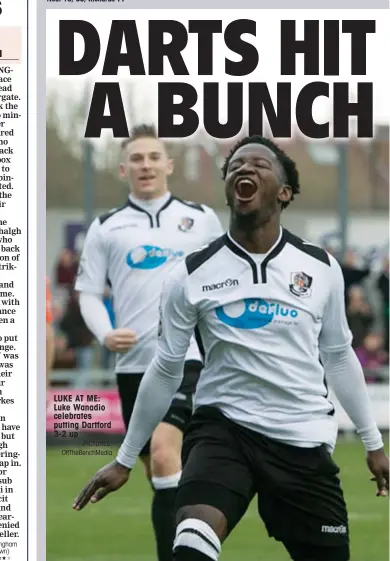  ?? PICTURES: OffTheBenc­hMedia ?? LUKE AT ME: Luke Wanadio celebrates putting Dartford 3-2 up