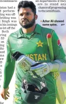  ?? AFP ?? Azhar Ali showed some spine.