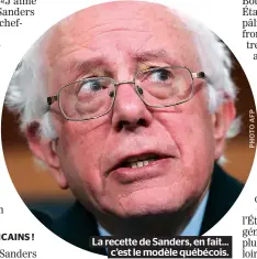  ??  ?? La recette de Sanders, en fait… c’est le modèle québécois.