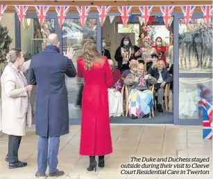  ??  ?? The Duke and Duchess stayed outside during their visit to Cleeve Court Residentia­l Care in Twerton