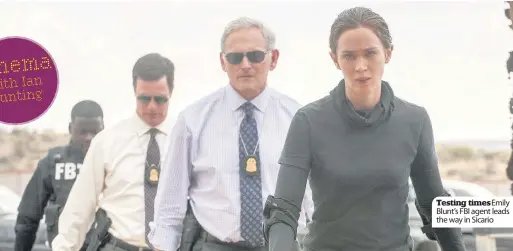  ??  ?? Testing times Emily Blunt’s FBI agent leads the way in Sicario