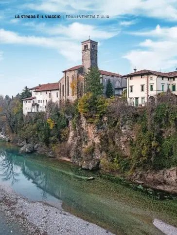  ??  ?? 1 1. Cividale del
Friuli, porta d’ingresso alle valli del Natisone. 2. Luigi Sutto nella sua azienda Polje, sul Collio. 3. Devetak, ristorante a Savogna d’Isonzo. 4. Passerella sul
fiume Isonzo vicino a Kobarid
(Caporetto).