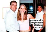  ?? ?? Andrew with Virginia and Ghislaine Maxwell