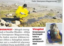  ??  ?? Vizsgálat
Greenpeace bevizsgált­atta a gázgyári szennyeződ­ést