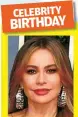  ?? ?? SOFIA VERGARA turns 50 on July 10