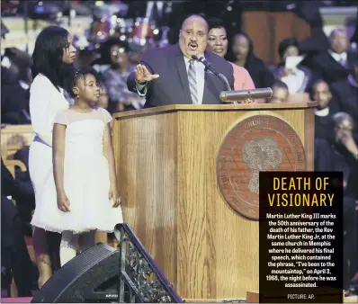  ??  ?? Martin Luther King III marks the 50th anniversar­y of the death of his father, the Rev Martin Luther King Jr, at the same church in Memphis where he delivered his final speech, which contained the phrase, “I’ve been to the mountainto­p,” on April 3,...