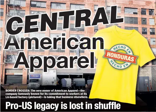  ??  ?? BORDER CROSSER: The new owner of American Apparel – the company famously known for its commitment to workers at its LA-based factory (pictured) – is taking that business elsewhere.