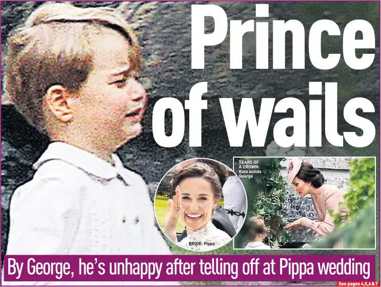  ??  ?? BRIDE: Pippa TEARS OF A CROWN: Kate scolds George