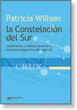  ??  ?? WILLSON. La constelaci­ón del Sur, aparecido en 2004, significó un gran paso para empezar a ver la traducción made in Argentina con otros ojos.