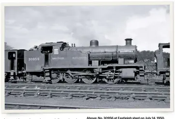  ?? J.M. JARVIS/ONLINE TRANSPORT ARCHIVE/RAS ?? Above: No. 30956 at Eastleigh shed on July 14, 1950. This was one of several ‘Zs’ fitted with an additional bunker handrail and footstep. BR would complete fitting the ‘Zs’ with AWS in 1962, just before the whole class was withdrawn en masse.