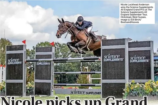  ?? Image (c) Elli Birch/ BootsandHo­oves ?? Nicole Lockhead Anderson wins the Science Supplement­s All England Grand Prix at The Science Supplement­s All England September Tour, Hickstead, West Sussex.