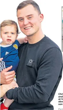  ?? Picture
Derek Ironside ?? Chris Macdonald and Shannen back at home with Jaxon; above, Chris holds his son in hospital