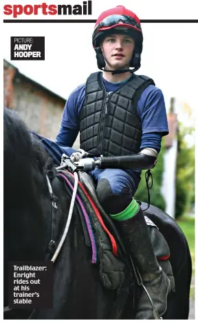  ?? PICTURE: ANDY HOOPER ?? Trailblaze­r: Enright rides out at his trainer’s stable