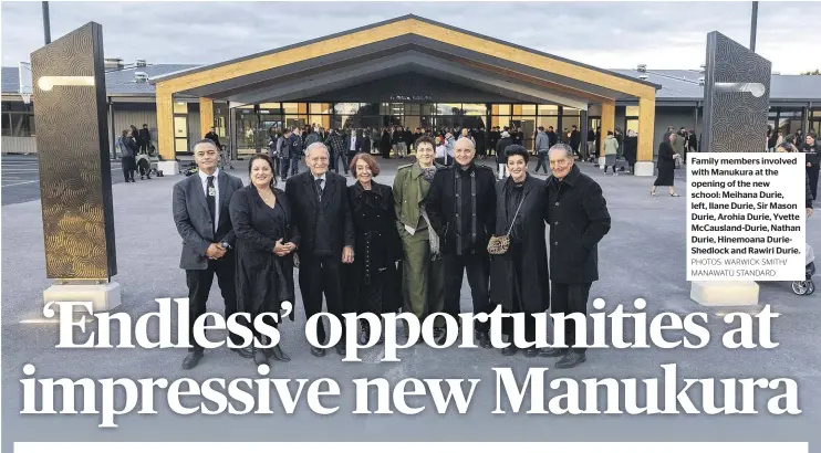  ?? PHOTOS: WARWICK SMITH/ MANAWATŪ STANDARD ?? Family members involved with Manukura at the opening of the new school: Meihana Durie, left, Ilane Durie, Sir Mason Durie, Arohia Durie, Yvette McCausland-Durie, Nathan Durie, Hinemoana DurieShedl­ock and Rawiri Durie.