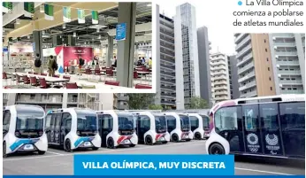  ??  ?? La Villa Olímpica comienza a poblarse de atletas mundiales
●