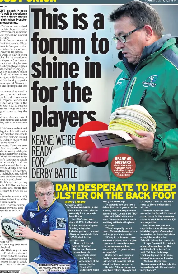  ??  ?? KEANE AS MUSTARD Kieran Keane says Connacht have worked hard to put things right on the training field