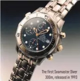  ??  ?? The first Seamaster Diver300m, released in 1993
