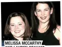  ??  ?? MELISSA MCCARTHY AND LAUREN GRAHAM