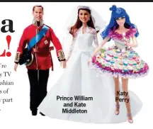  ??  ?? Prince William and Kate Middleton Katy Perry