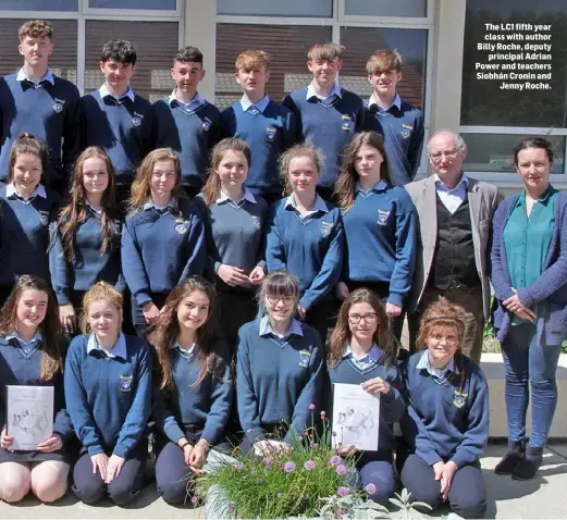  ??  ?? The LC1 fifth year class with author Billy Roche, deputy principal Adrian Power and teachers Siobhán Cronin and Jenny Roche.