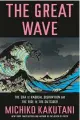  ?? ?? ‘THE GREAT WAVE’ By Michiko Kakutani; Crown, 256 pages, $30.